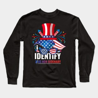 I Identify As Non Bidenary 4th Of July Long Sleeve T-Shirt